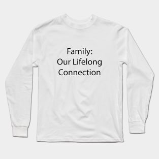 Family Quote 9 Long Sleeve T-Shirt